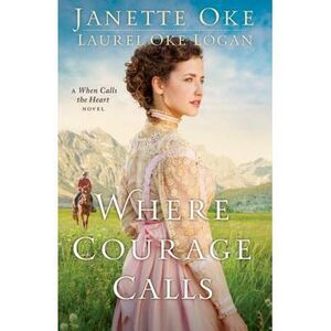 Where Courage Calls -- Janette Oke